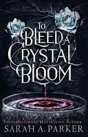 To Bleed a Crystal Bloom cover