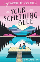 My Favorite Color is Your Something Blue cover