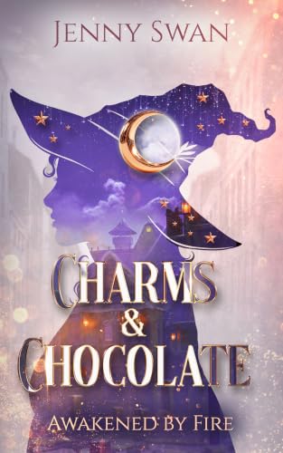 Charms & Chocolate: Awakened by Fire cover